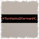 The #TomHanks2KermanHC Campaign